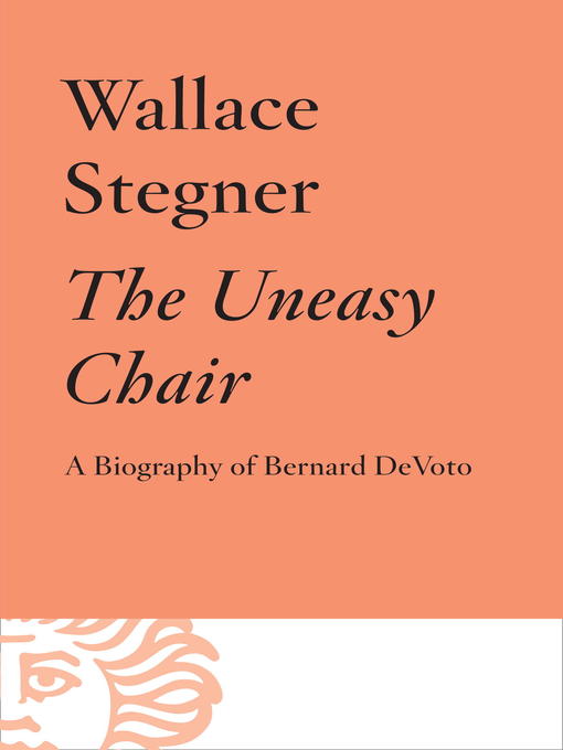 Title details for The Uneasy Chair by Wallace Stegner - Available